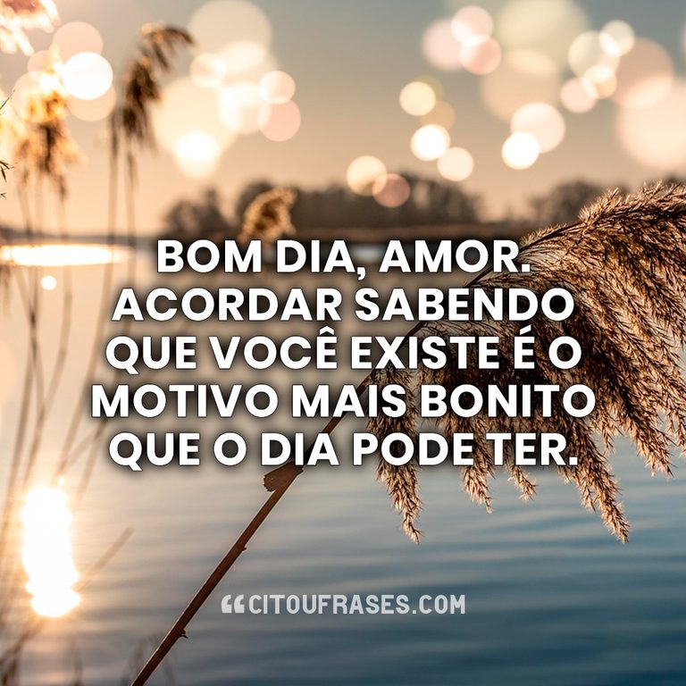 Mensagem de Bom Dia para Esposa: 40 frases lindas