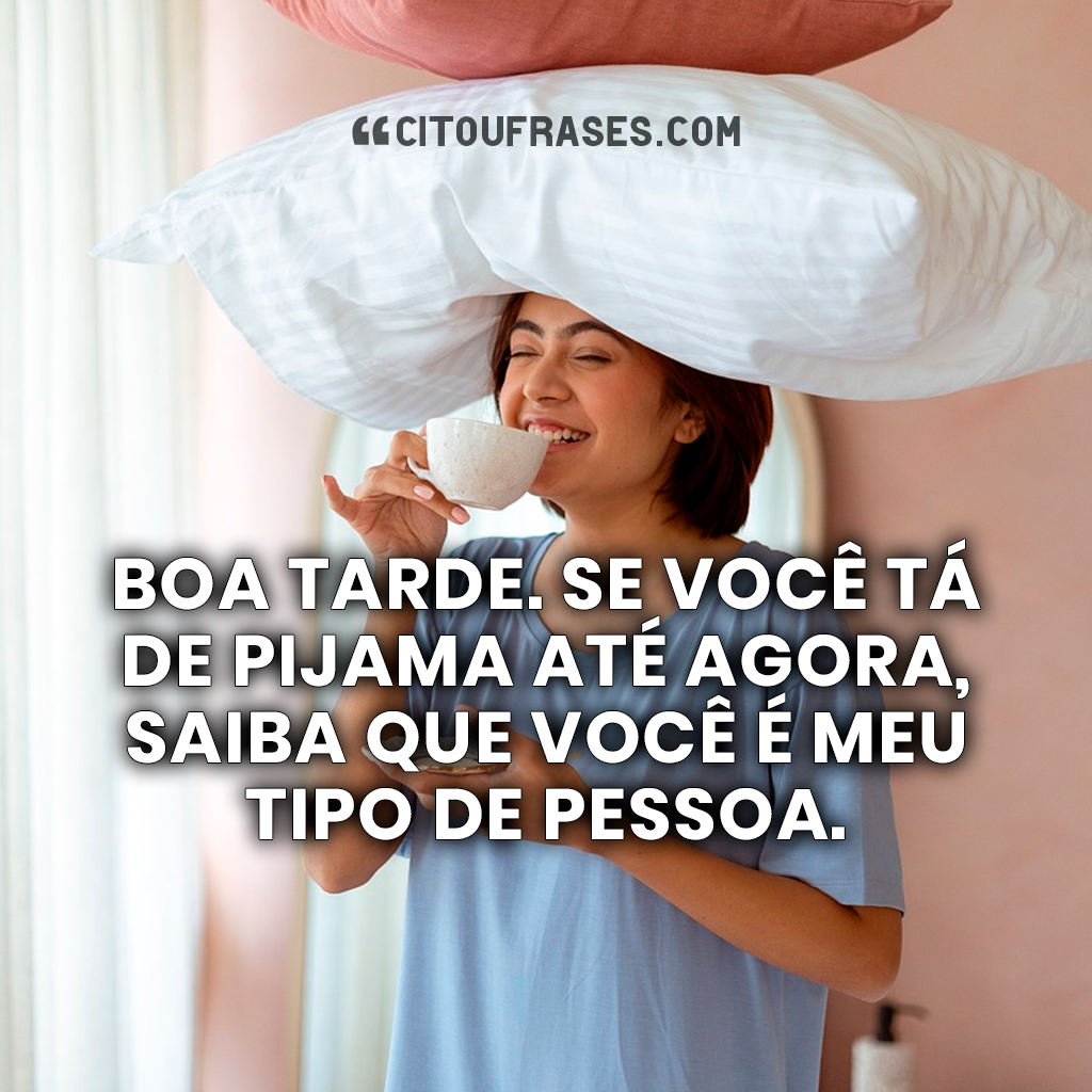 Boa tarde sábado. Se você tá de pijama até agora, saiba que você é meu tipo de pessoa. Boa tarde sábado. Se você tá de pijama até agora, saiba que você é meu tipo de pessoa.